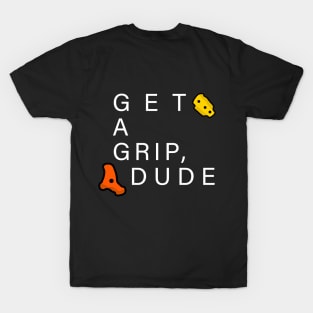 Get A Grip Dude - Bouldering / Climbing T-Shirt